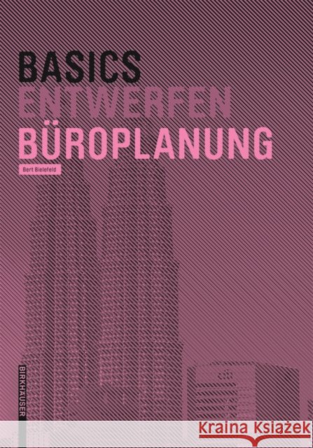 Basics Entwerfen Büroplanung  9783035613803 Birkhäuser Berlin - książka