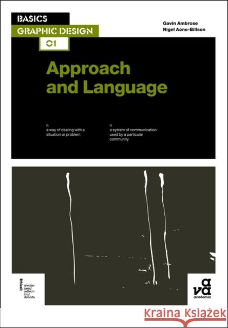 Basics Graphic Design 01: Approach and Language Ambrose, Gavin|||Aano-Billson, Nigel 9782940411351  - książka