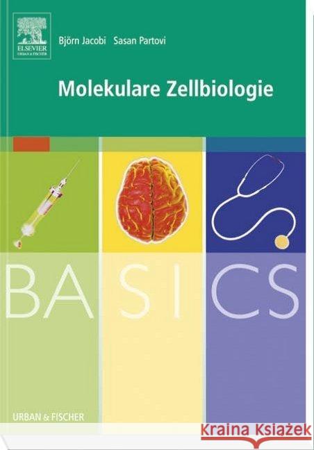 BASICS Molekulare Zellbiologie Jacobi, Björn; Partovi, Sasan 9783437314179 Elsevier, München - książka