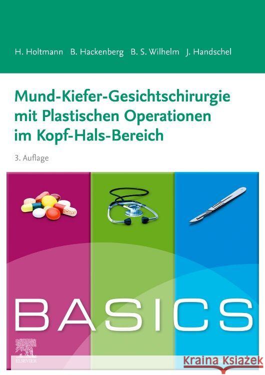 BASICS Mund-Kiefer-Gesichtschirurgie mit Plastischen Operationen im Kopf-Hals-Bereich Holtmann, Henrik, Hackenberg, Berit, Wilhelm, Sven Bastian 9783437412493 Elsevier, München - książka