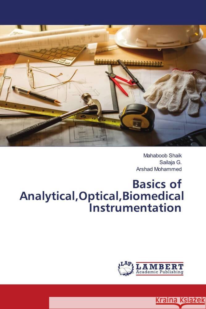 Basics of Analytical,Optical,Biomedical Instrumentation Shaik, Mahaboob, G., Sailaja, Mohammed, Arshad 9786203410655 LAP Lambert Academic Publishing - książka