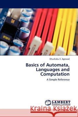 Basics of Automata, Languages and Computation Khushabu S. Agrawal 9783659183959 LAP Lambert Academic Publishing - książka