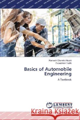 Basics of Automobile Engineering Nayak, Ramesh Chandra, Padhi, Debashree 9786205529072 LAP Lambert Academic Publishing - książka