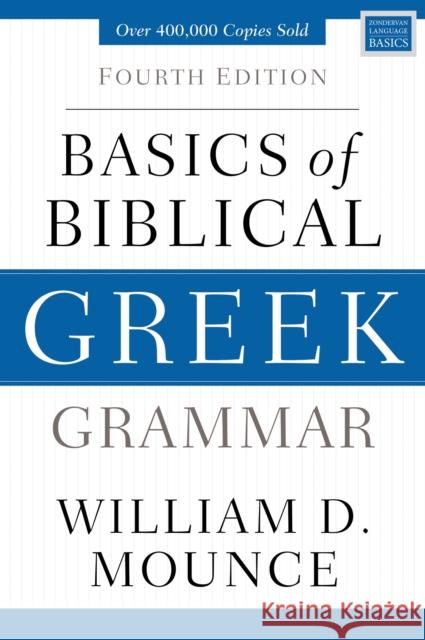 Basics of Biblical Greek Grammar: Fourth Edition William D. Mounce 9780310537434 Zondervan - książka