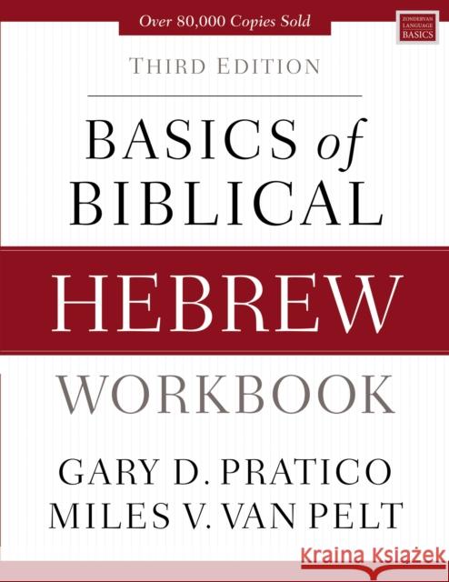 Basics of Biblical Hebrew Workbook: Third Edition Miles V. Van Pelt 9780310533559 Zondervan - książka