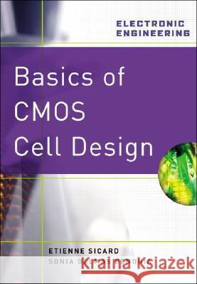 Basics of CMOS Cell Design Etienne Sicard Sonia Delmas Bendhia 9780071488396 McGraw-Hill Professional Publishing - książka