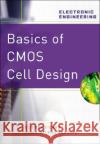 Basics of CMOS Cell Design Etienne Sicard Sonia Delmas Bendhia 9780071488396 McGraw-Hill Professional Publishing