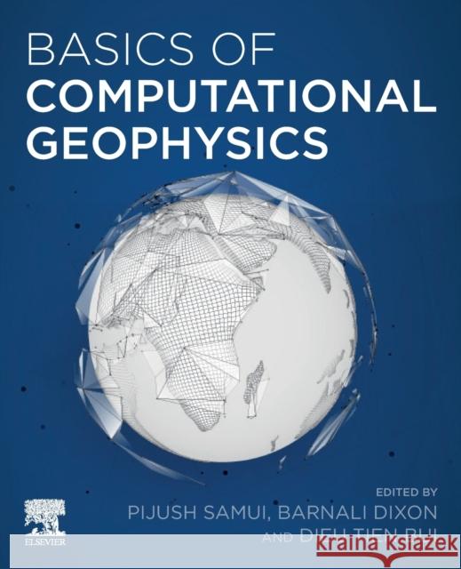 Basics of Computational Geophysics Pijush Samui Barnali Dixon Dieu Tie 9780128205136 Elsevier - książka