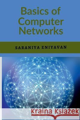 Basics of Computer Networks Saraniya Eniyavan 9781639748105 Notion Press, Inc. - książka