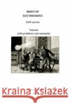 Basics of Electrostatics: Tutorial with Problems and Examples Levine, Kirill L. 9798676954871 Independently Published