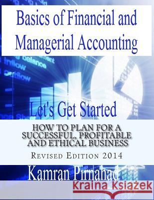 Basics of Financial and Managerial Accounting: Let's Get Started Kamran Pirnahad 9781493785049 Createspace - książka