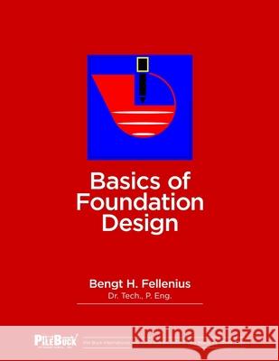 Basics of Foundation Design Bengt Fellenius 9781365824005 Lulu.com - książka