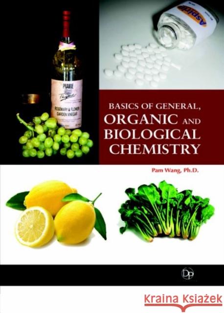 Basics of General, Organic, and Biological Chemistry Pam Wang 9781680959017 Eurospan (JL) - książka