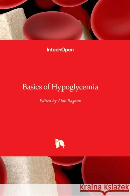 Basics of Hypoglycemia Alok Raghav 9781803558974 IntechOpen - książka
