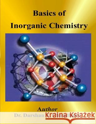 Basics of Inorganic Chemistry Dr Darshan V. Chaudhary 9781517477103 Createspace - książka