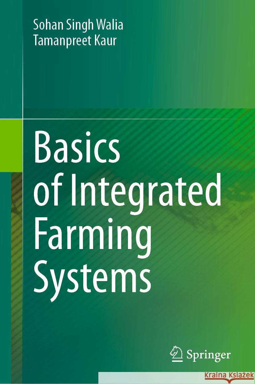 Basics of Integrated Farming Systems Sohan Singh Walia Tamanpreet Kaur 9789819965557 Springer - książka