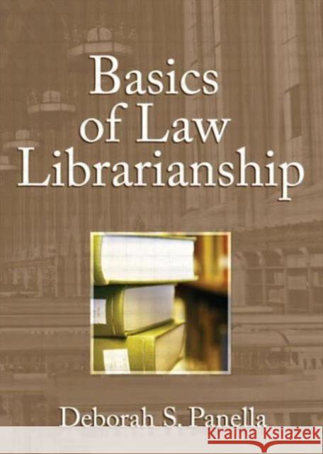 Basics of Law Librarianship Deborah S. Panella 9780866569903 Haworth Press - książka