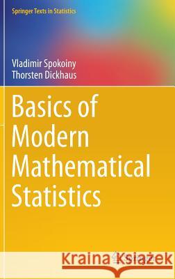 Basics of Modern Mathematical Statistics Vladimir Spokoiny Thorsten Dickhaus 9783642399084 Springer - książka
