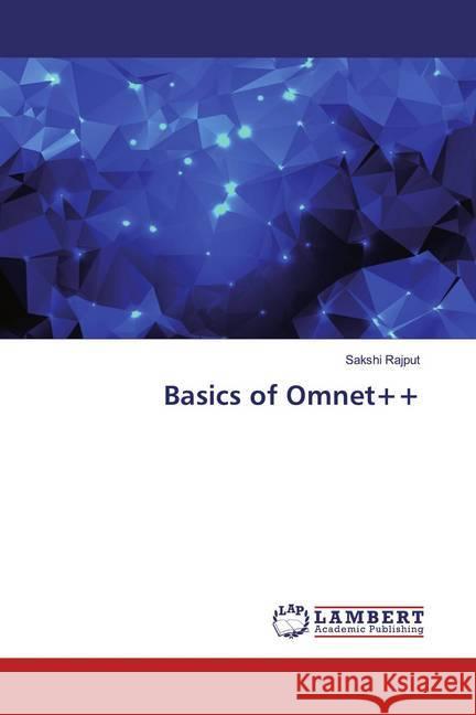 Basics of Omnet++ Rajput, Sakshi 9786202061735 LAP Lambert Academic Publishing - książka