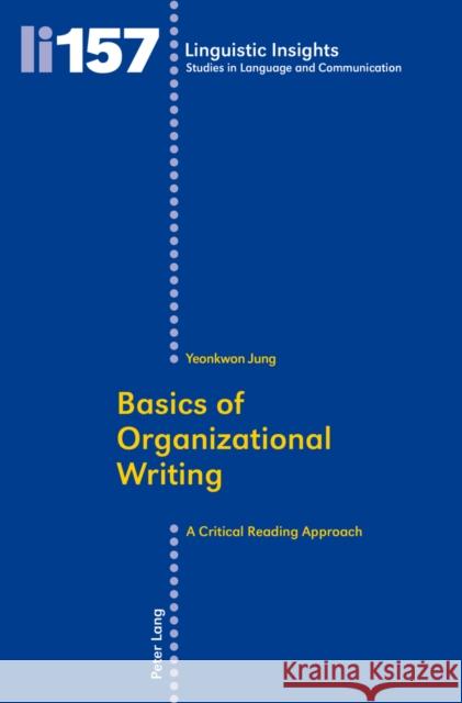 Basics of Organizational Writing: A Critical Reading Approach Gotti, Maurizio 9783034311373 Peter Lang Gmbh, Internationaler Verlag Der W - książka