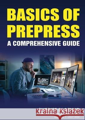 Basics of Prepress: A Comprehensive Guide Sheriff Blathur 9798892224079 White Falcon Publishing - książka