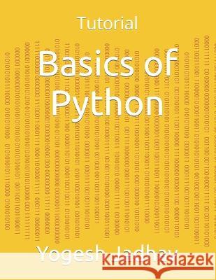 Basics of Python: Tutorial Yogesh Jadhav 9781072539308 Independently Published - książka