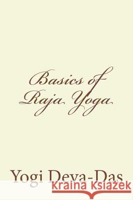 Basics of Raja Yoga Bodhisattva Deva-Das 9781500618742 Createspace Independent Publishing Platform - książka