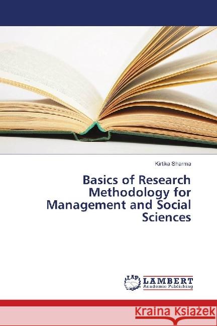 Basics of Research Methodology for Management and Social Sciences Sharma, Kirtika 9786139899999 LAP Lambert Academic Publishing - książka