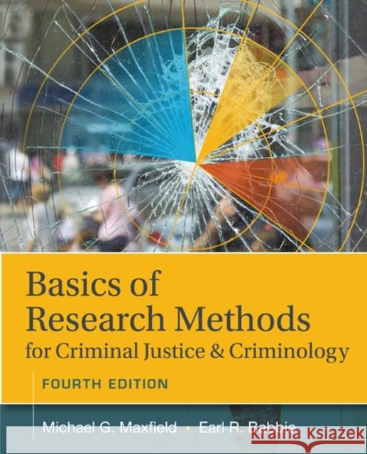 Basics of Research Methods for Criminal Justice and Criminology Michael G. Maxfield 9781305261105 Cengage Learning - książka
