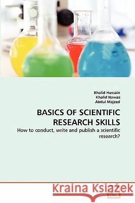 Basics of Scientific Research Skills Khalid Hussain Khalid Nawaz Abdul Majeed 9783639293241 VDM Verlag - książka