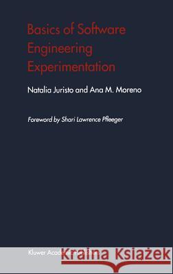 Basics of Software Engineering Experimentation Natalia Juristo Ana M. Moreno 9780792379904 Kluwer Academic Publishers - książka