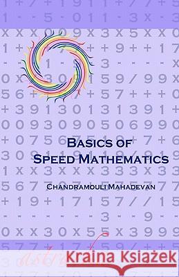 Basics of Speed Mathematics Chandramouli Mahadevan 9781453798669 Createspace - książka