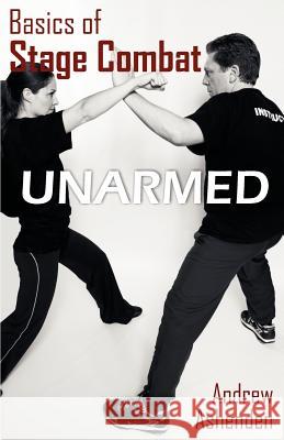 Basics of Stage Combat: Unarmed Andrew Ashenden 9781612330716 Universal Publishers - książka