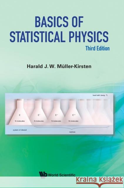 Basics of Statistical Physics (Third Edition) Harald J. W. Muller-Kirsten 9789811256097 World Scientific Publishing Company - książka