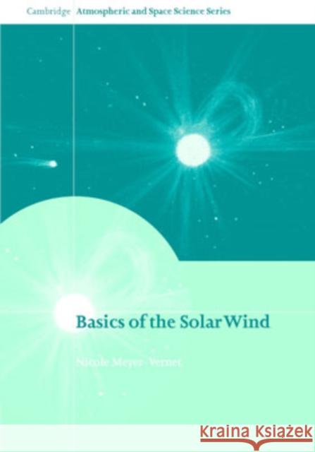 Basics of the Solar Wind Nicole Meyer-Vernet 9780521814201 CAMBRIDGE UNIVERSITY PRESS - książka
