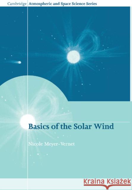 Basics of the Solar Wind Nicole Meyer-Vernet 9781107407459 Cambridge University Press - książka