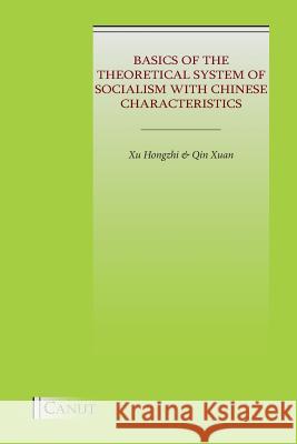 Basics of the Theoretical System of Socialism with Chinese Characteristics Hongzhi Xu Xuan Qin 9786059914567 Canut Publishers - książka