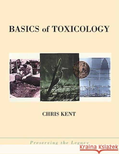 Basics of Toxicology Chris Kent 9780471299820 John Wiley & Sons - książka