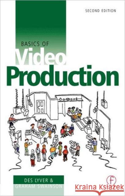 Basics of Video Production Des Lyver Graham Swainson D. Lyver 9780240515601 Focal Press - książka