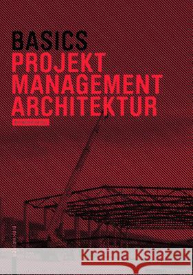 Basics Projektmanagement Architektur  9783038214618 Birkhäuser - książka