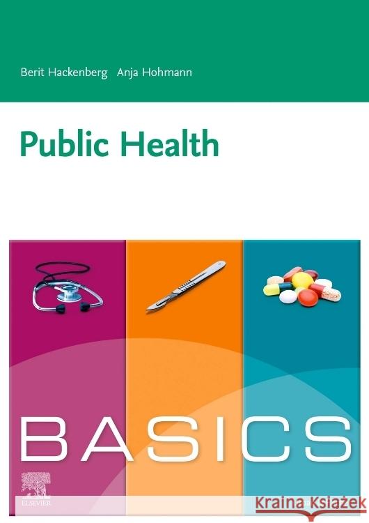 BASICS Public Health Hackenberg, Berit, Hohmann, Anja 9783437421723 Elsevier, München - książka