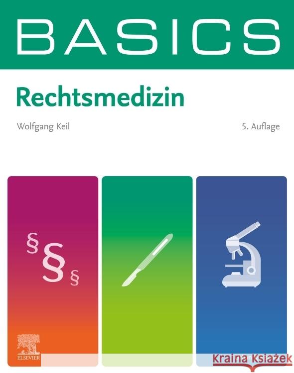 BASICS Rechtsmedizin Keil, Wolfgang 9783437413889 Urban & Fischer - książka
