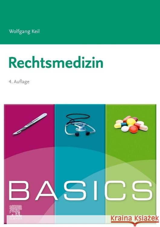 BASICS Rechtsmedizin Keil, Wolfgang 9783437426193 Elsevier, München - książka