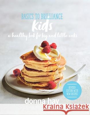 Basics to Brilliance Kids: New Edition Donna Hay 9781460762363 4th Estate - książka