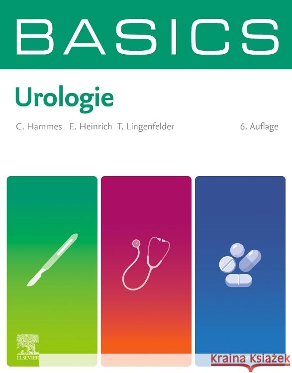 BASICS Urologie Hammes, Christoph, Heinrich, Elmar, Lingenfelder, Tobias 9783437413711 Elsevier, München - książka