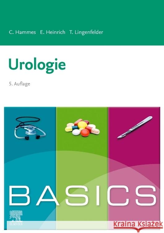 BASICS Urologie Hammes, Christoph, Heinrich, Elmar, Lingenfelder, Tobias 9783437425967 Elsevier, München - książka