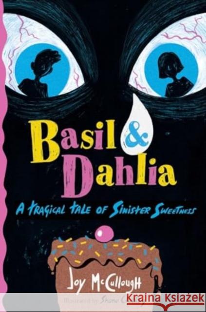 Basil & Dahlia: A Tragical Tale of Sinister Sweetness Joy McCullough 9781665944236 Simon & Schuster - książka