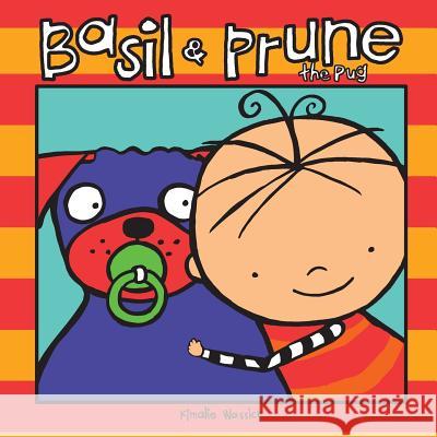 Basil and Prune the Pug Kimalie Wassick Kimalie Wassick 9780996146197 Kimalie Wassick - książka