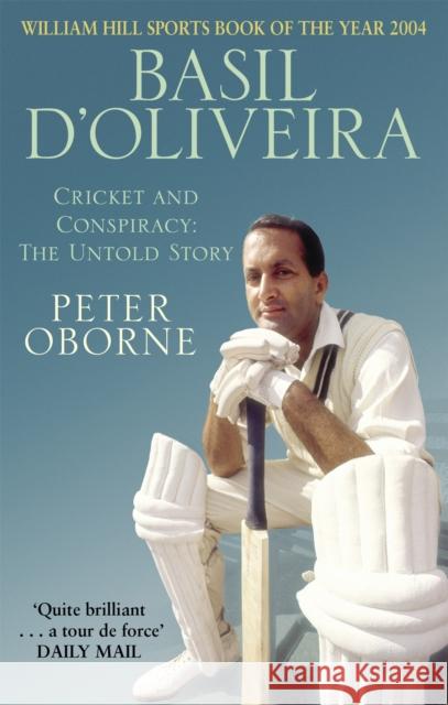 Basil D'oliveira: Cricket and Controversy Peter Oborne 9780751534887 Little, Brown Book Group - książka