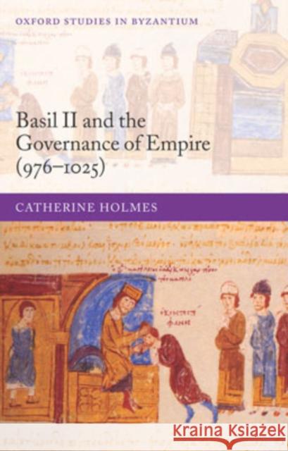 Basil II and the Governance of Empire (976-1025)  Holmes 9780199279685  - książka
